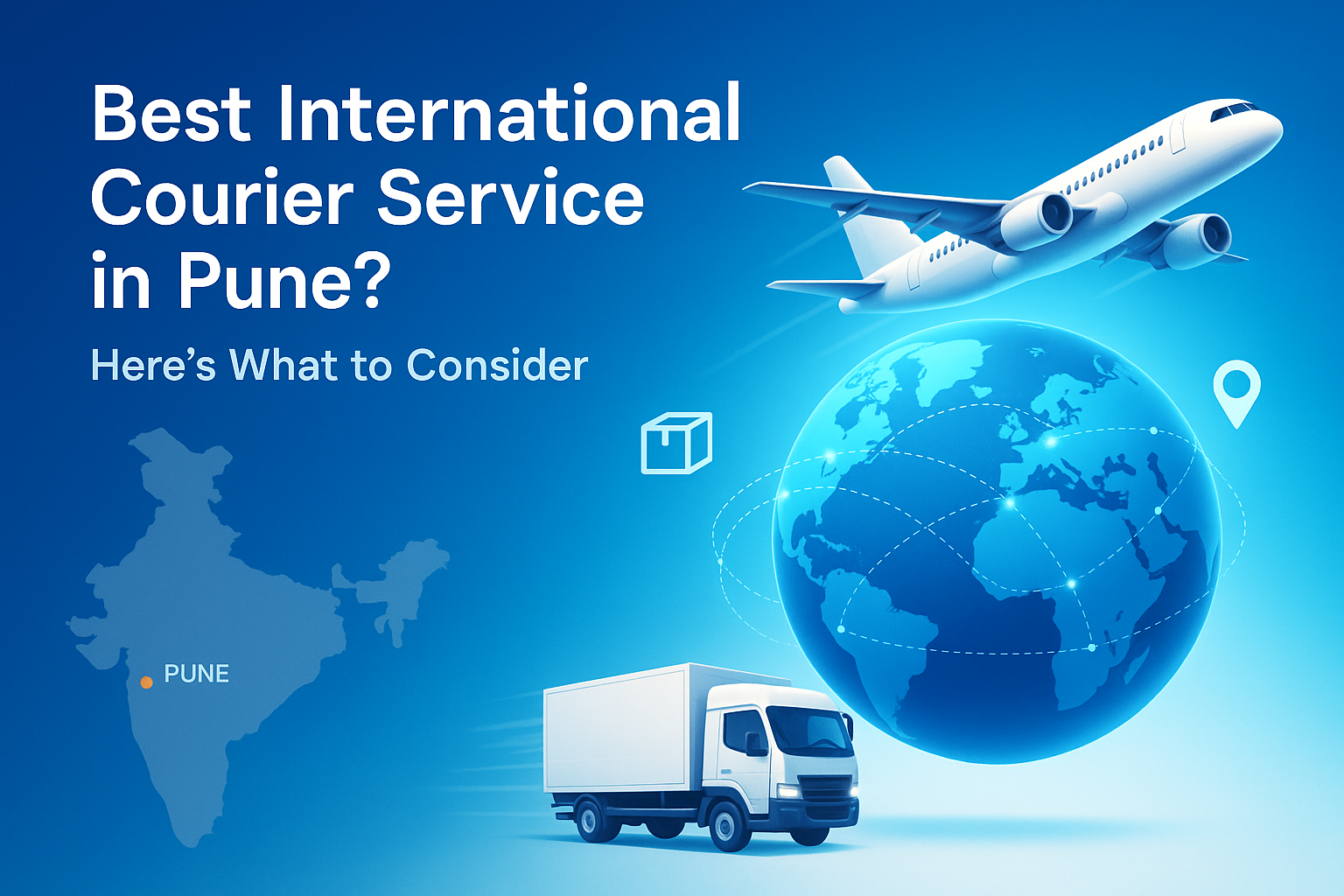 Looking for Best International Courier Service in Pune?Here’s What to Consider